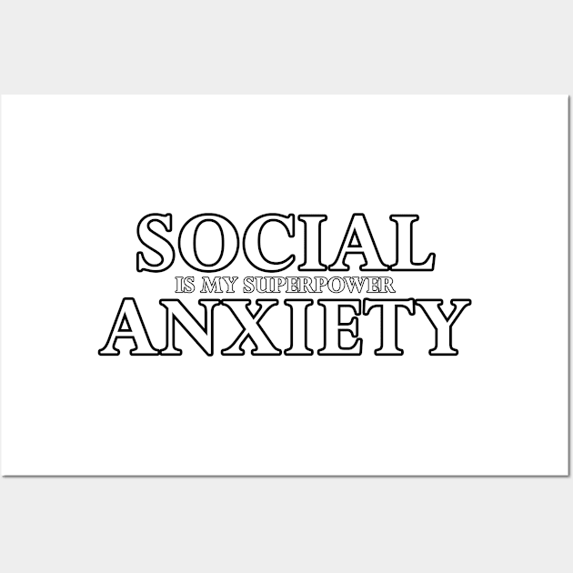 Social Anxiety Is My Superpower White Wall Art by felixbunny